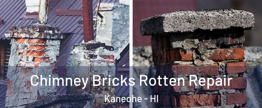  Chimney Bricks Rotten Repair Kaneohe - HI
