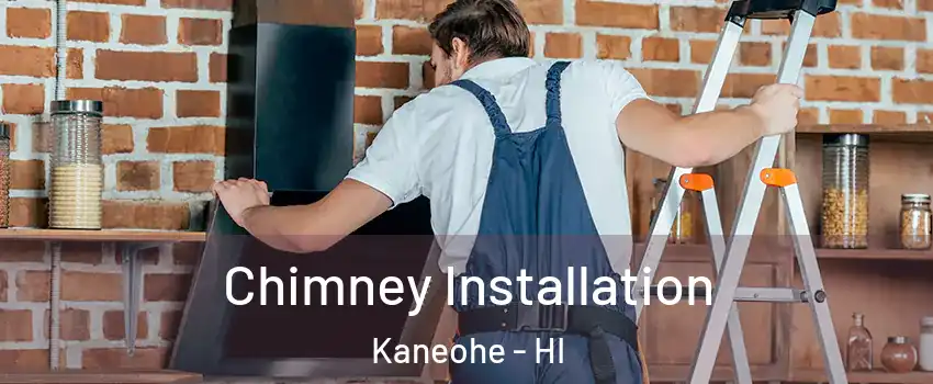  Chimney Installation Kaneohe - HI