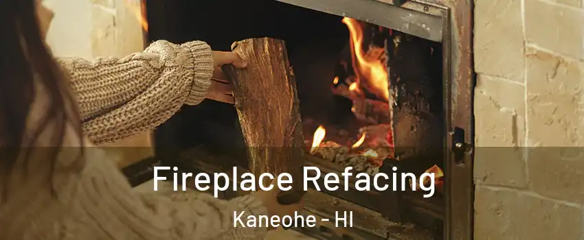  Fireplace Refacing Kaneohe - HI