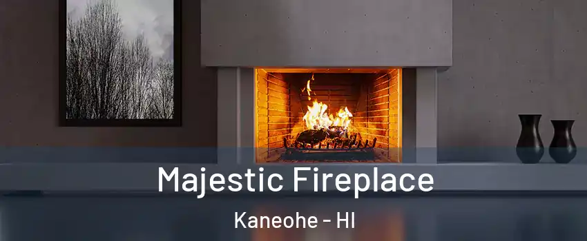  Majestic Fireplace Kaneohe - HI