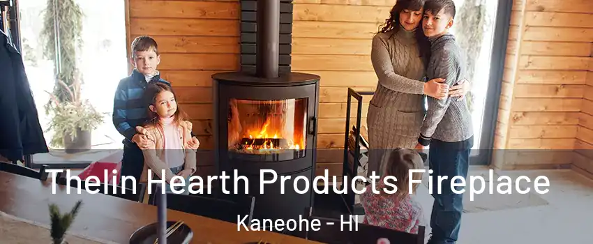  Thelin Hearth Products Fireplace Kaneohe - HI
